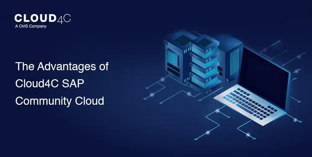 The Advantages of Cloud4C SAP Community Cloud